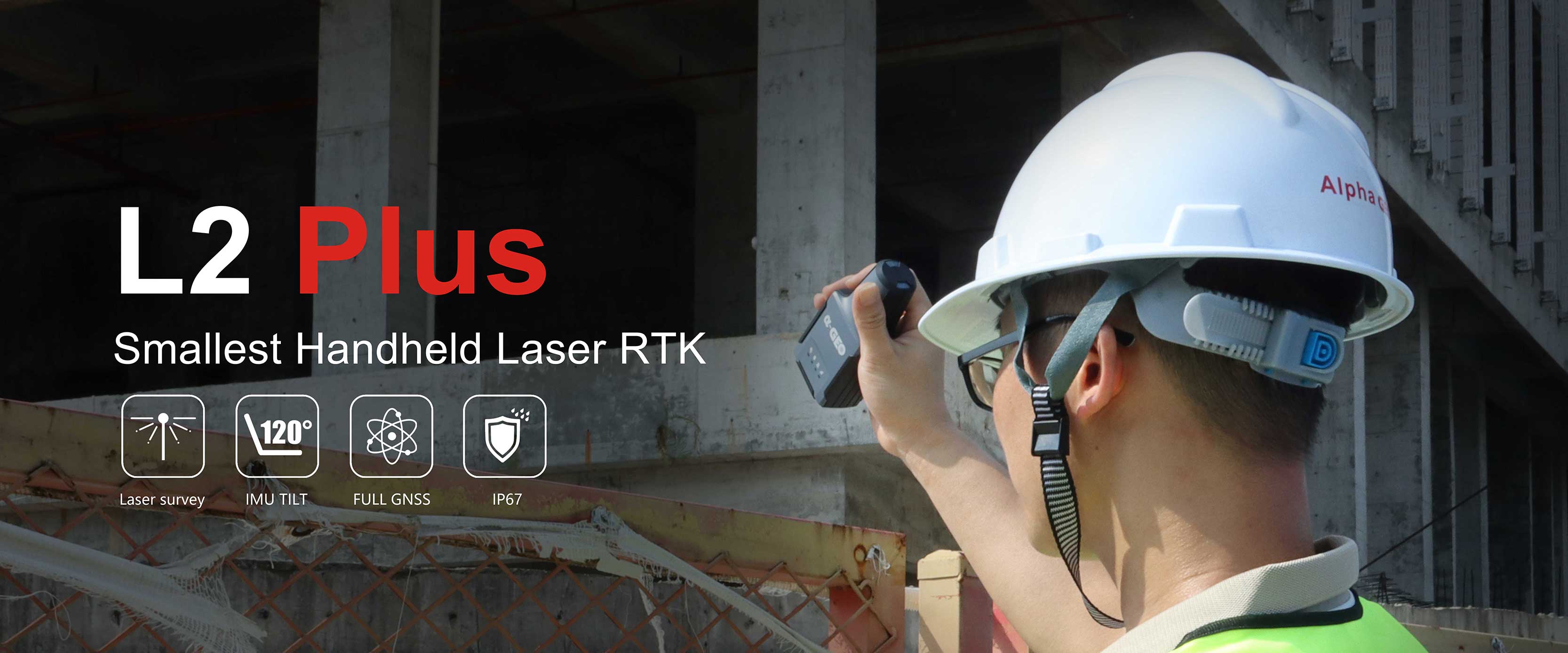 Smallest handheld laser RTK L2 Plus for most measurement scenarios