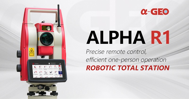 ALPHA R1ロボットトータルステーション発売：高精度なリモートコントロール、効率的なシングルオペレーター操作